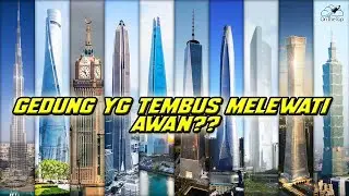 Bangunan Di Atas Awan ? 7 Gedung Tertinggi Di Dunia Dengan Lift Supercepat !