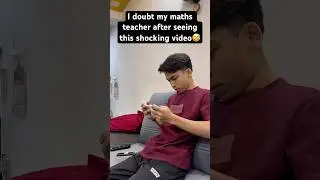 I doubt my maths teacher 🤣