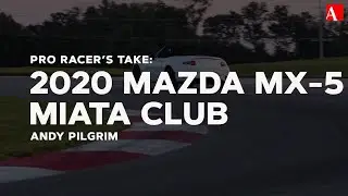 Pro Racer's Take: 2020 Mazda MX-5 Miata Club
