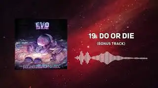 EVO - Do or Die (Bonus Track)