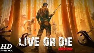 Live or Die: Survival Android Gameplay [1080p/60fps]