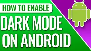 How To Enable Dark Mode On Android