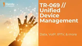 Friendly TR-069 Device Management of Data, VoIP and IPTV Services