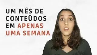 Como criar conteúdos para o MÊS INTEIRO em UMA SEMANA