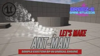 Unreal Engine Blueprints Tutorial: AntMan-Inspired Shrinking & Growing Abilities