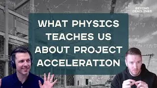 What Physics Teaches Us About Project Acceleration