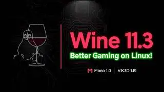 Wine 11.3 Released: Mono 11.0, VKD3D 1.19 & 30 Bug Fixes | Better Windows Gaming on Linux