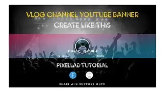 How To Make Youtube Channel Banner | Channel Banner Art | Pixellab Tutorial Tami | 6PM UPLOAD