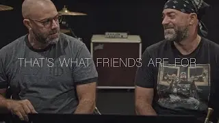 THAT'S WHAT FRIENDS ARE FOR