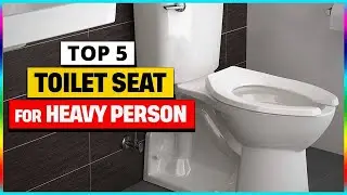 Top 5 Best Toilet Seats For Heavy Person