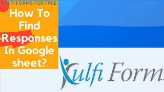 How To Find Responses In Google Sheet?