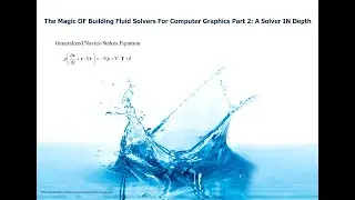 The Magic OF Building Fluid Solvers For Computer Graphics Part2: A Solver IN Depth Course Promo