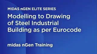 05  Modelling to Drawing of Steel Industrial Building as per Eurocode