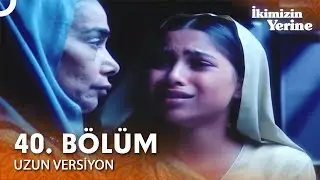 İkimizin Yerine Hint Dizisi 40. Bölüm (Uzun Versiyon)