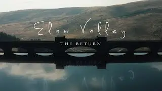 Elan Valley - The Return (Cinematic Drone Video - Sony A7iii | Mavic 2 Pro)
