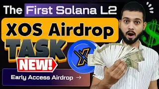 XOS Airdrop - Imp. Task For Next Phase - Join Everyone Solana Layer 2 Testnet Airdrop