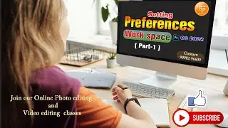 Photoshop Preferences, Setting Preferences Photoshop CC 2022, create Workspace and manage