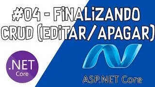 04 - Finalizando CRUD com Razor Pages e ASP.Net Core