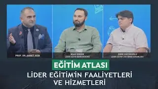 Eğitim Atlası - Ahmet Akın/ Muaz Erdem/ Emre Küçükoülu Lider Eğitim'in faaliyetleri ve hizmetleri