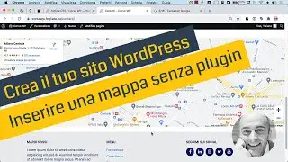 Crea il tuo sito WordPress - Inserire mappa Google senza plugin