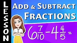 7th grade Math - Add & Subtract Fractions