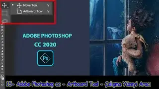 15- Adobe Photoshop cc Dersleri - Artboard Tool - Calisma Yuzeyi Araci