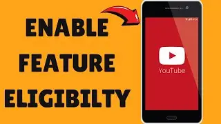 How To Enable Feature Eligibility On YouTube