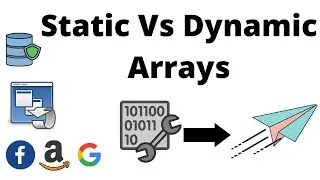 #5 What is Static Vs Dynamic Arrays ?  | Data Structures Easy to Advanced