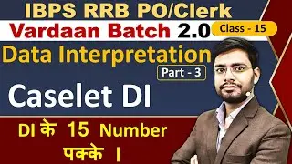Data Interpretation (Caselet DI) For Bank Exam | Caselet DI For IBPS RRB PO Clerk Vrdaan2.0 Batch
