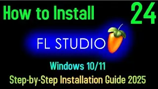 How To Install FL Studio 24 On Windows | Step by Step Guide for Beginners
