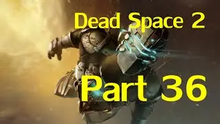 Dead Space 2 - Part #36 | Fuel MEGA Storage