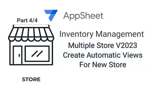 AppSheet Inventory Management Automatically Add Store Views Part 4