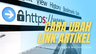 Cara Ubah Link Artikel yang Sudah di Post Blogger 2024