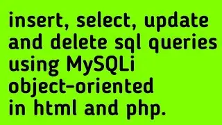 | insert | select | update | delete | into MySQL using mysqli in HTML and PHP | db connection in php