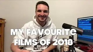My Favourite Films of 2018