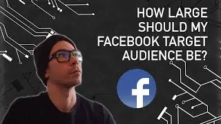 How To Determine Optimal Facebook Ad Targeting Audience Size