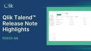 Qlik Talend™ Release Notes Highlights - August 2024
