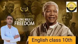 Nelson Mandela – A Long Walk to Freedom | Class10 EnglishChapter Summary #sugamvidyaclasses #mandela
