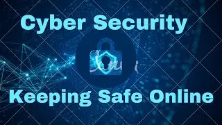 Cyber Security : keeping Safe Online