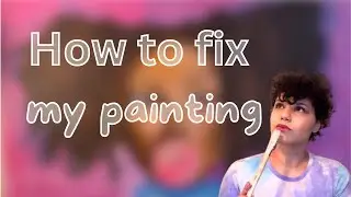 Tips For When A Painting Just Isn’t Working! This Is My Process For Fixing My Failed Paintings