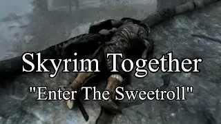Enter The Sweetroll - Skyrim Together Part 7