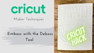 How to Emboss with the Deboss Tool - Cricut Maker Hack