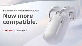 SwitchBot Curtain Rod 2｜Now more compatible｜SwitchBot
