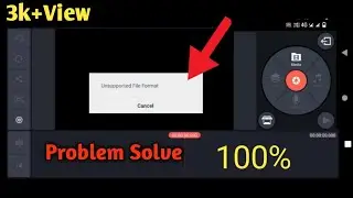 Kine Master Unsupported File Format Problem Solve