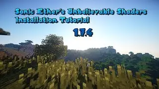Minecraft 1.7.4 - Sonic Ether's Unbelievable Shaders Mod Installation Tutorial