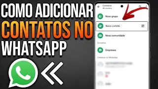 COMO ADICIONAR NOVO CONTATO NO WHATSAPP