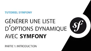 Créer une liste d'options (select) dynamique avec Symfony - Partie 1 - Introduction