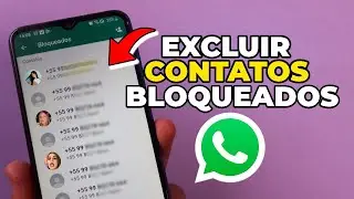 Como APAGAR CONTATO BLOQUEADO do WHATSAPP