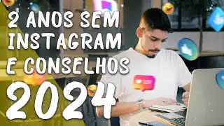 Detox Digital: 2 ANOS sem INSTAGRAM e como sair dele em 2024.