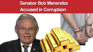Bob Menendez accused Senator for Corruption